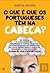 O Que é Que os Portugueses Têm na Cabeça?