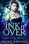 'Ink it Over (A Touch of Ink, #1)
