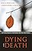 Dying and Death: Getting Rightly Prepared for the Inevitable