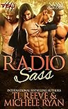 Radio Sass by T.L.  Reeve