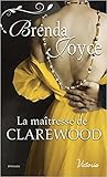 La maîtresse de Clarewood by Brenda Joyce