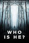 Who is He? by Lina Lora Prosser