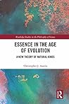 Essence in the Age of Evolution: A New Theory of Natural Kinds (Routledge Studies in the Philosophy of Science)