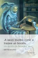 A veces escribo como si trazase un boceto. Los escritos de Remedios Varo. (Paperback)