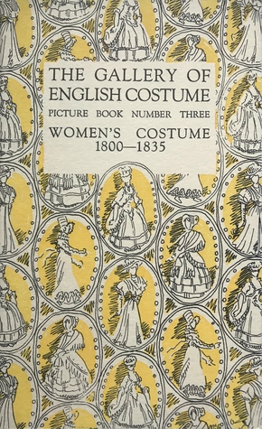 The Gallery of English Costume, Picture Book Number Three: Women's Costume, 1800–1835 (Paperback)