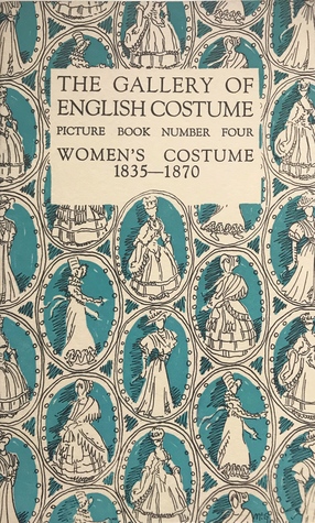 The Gallery of English Costume, Picture Book Number Four: Women's Costume 1835–1870 (Paperback)