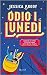 Odio i lunedì by Jessica Brody Odio i lunedì by Jessica Brody