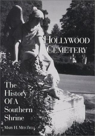 Hollywood Cemetery: The History of a Southern Shrine (Hardcover)