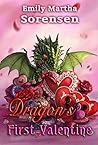 Dragon's First Valentine by Emily Martha Sorensen