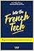 Into the French Tech - 50 grands entrepreneurs coachent votre start-up ! (French Edition)