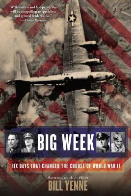 Big Week: Six Days that Changed the Course of World War II (Hardcover)