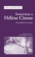 Entrevistas a Hélène Cixous: Nos escribimos sin cuerpo (Paperback)