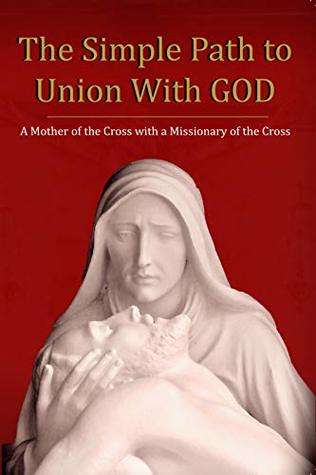 The Simple Path to Union with God (Kindle Edition)