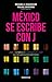 México se escribe con J: Una historia de la cultura gay. Edición corregida y aumentada