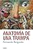Anatomía de una trampa by Fernando Berguido
