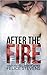 After the Fire (Through Hell and Back #2)