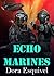 Echo Marines by Dora Esquivel