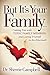But It's Your Family . . . by Sherrie Campbell