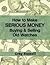 How to Make Serious Money B...