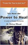 You Have the Power to Heal by Melissa Merritt