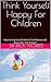 Think Yourself Happy For Children by Rick Norris