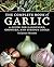 The Complete Book of Garlic by Ted Jordan Meredith