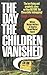 The Day the Children Vanished