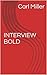 INTERVIEW BOLD: Based on ov...