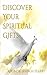 Discover Your Spiritual Gifts