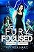 Fury Focused by Melissa Haag
