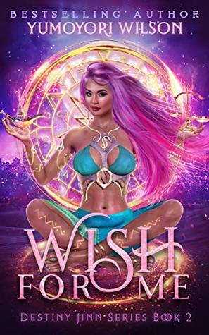 Wish for Me: Book 2 (Destiny Jinn #2)
