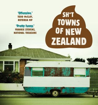 Sh*t Towns of New Zealand (Paperback)