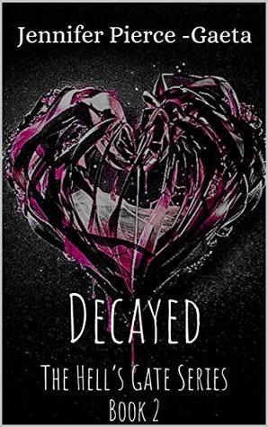 Decayed: The Hell's Gate Series Book 2 (Kindle Edition)
