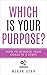 Which is Your Purpose? How to Achieve your Goals in 5 Steps (Spiritual Motivation)
