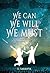We Can We Will We Must by Saranya Umakanthan