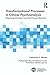Transformational Processes in Clinical Psychoanalysis: Dreaming, Emotions and the Present Moment (The International Psychoanalytical Association Psychoanalytic Ideas and Applications Series)