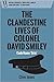 The Clandestine Lives of Colonel David Smiley: Code Name 'Grin'