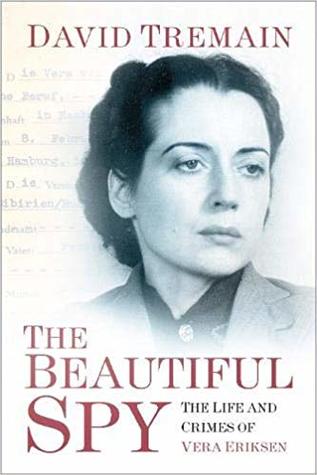 The Beautiful Spy: The Life and Crimes of Vera Eriksen (Hardcover)