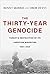 The Thirty-Year Genocide: T...