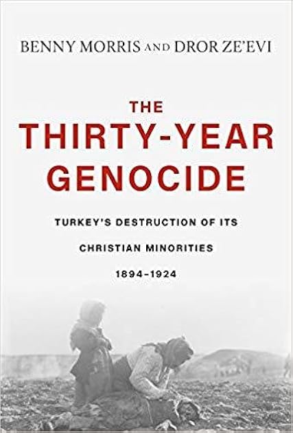 The Thirty-Year Genocide: Turkey’s Destruction of Its Christian Minorities, 1894–1924
