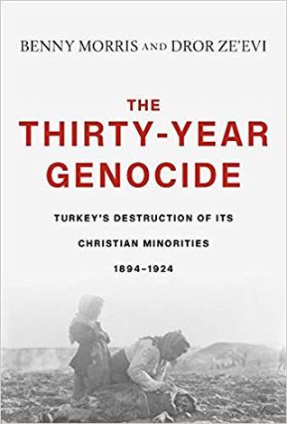 The Thirty-Year Genocide: Turkey’s Destruction of Its Christian Minorities, 1894–1924