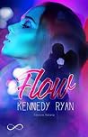 Flow by Kennedy Ryan