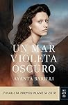 Un mar violeta oscuro by Ayanta Barilli