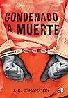 Condenado a muerte by J.R. Johansson
