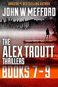 The Alex Troutt Thrillers #7-9