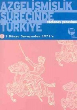 Azgelişmişlik Sürecinde Türkiye 3: 1. Dünya Savaşından 1971'e (Paperback)