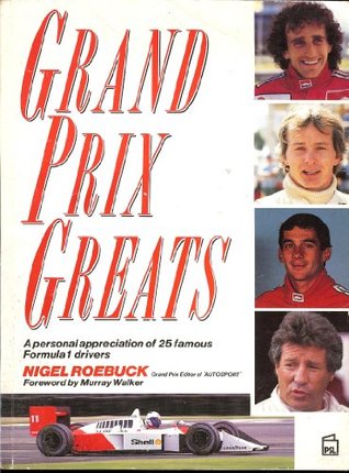 Grand Prix Greats: A Personal Appreciation of 25 Famous Formula 1 Drivers (Paperback)