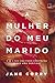 A mulher do meu marido (Portuguese Edition)