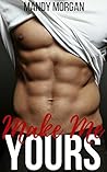 Make Me Yours by Mandy Morgan