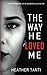 The Way He Loved Me by Heather Tanti